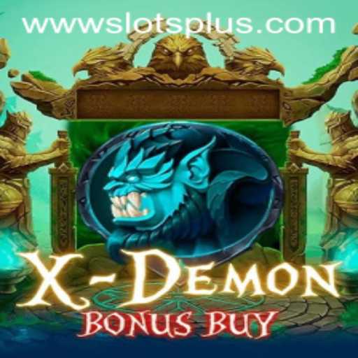 Discover the Thrilling World of XDemonBonusBuy: A SlotsPlus Adventure